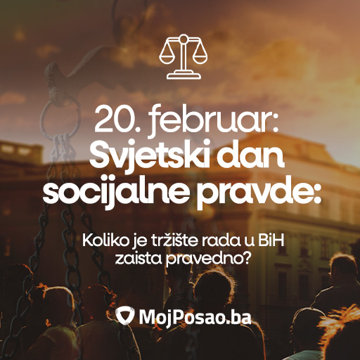 20. februar | Svjetski dan socijalne pravde: Koliko je tržište rada u BiH zaista pravedno?