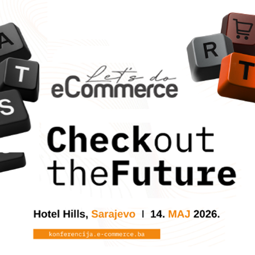 Najveća eCommerce konferencija u BiH  se vraća: „Checkout the Future“ 14. maja  u Sarajevu 